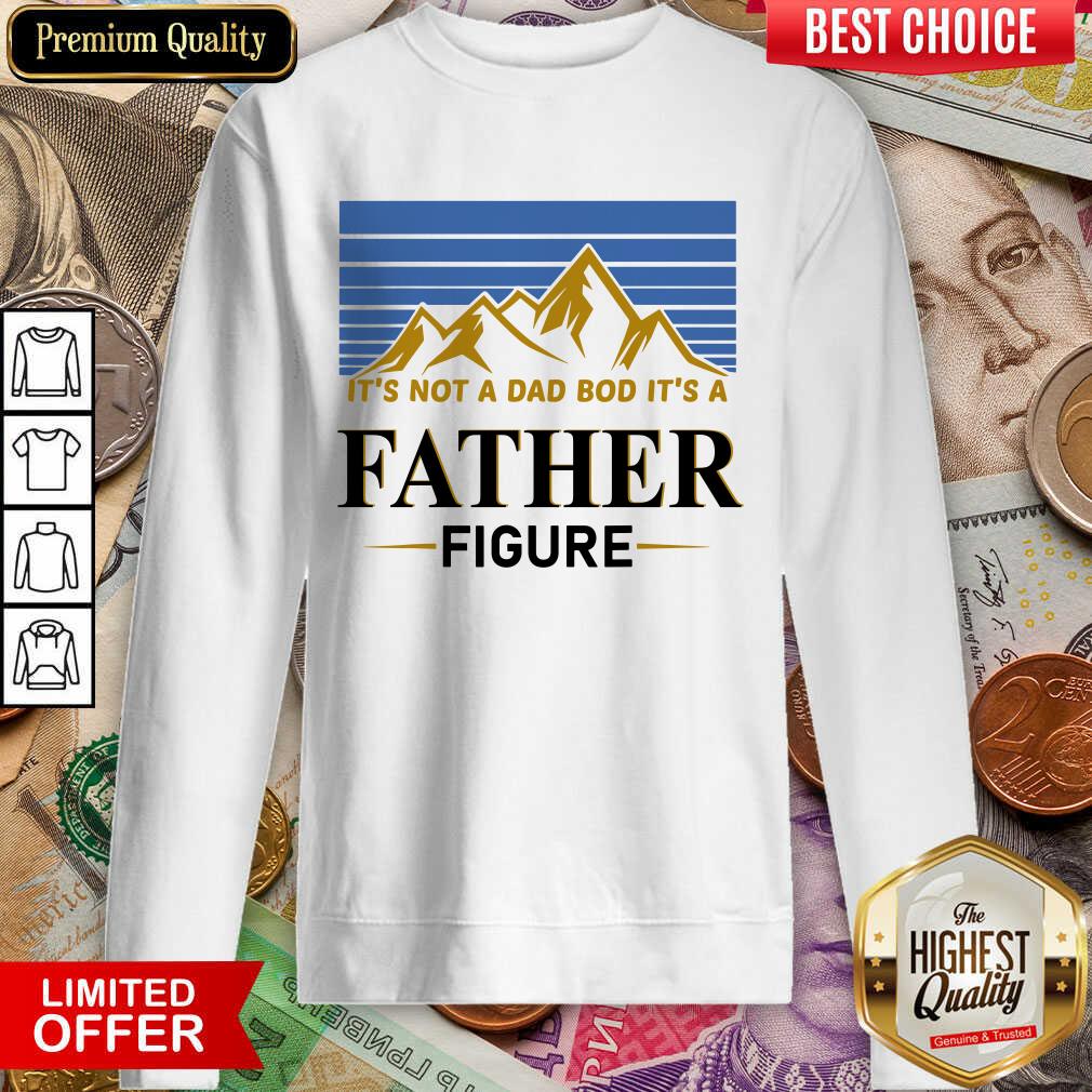 It's Not A Dad Bod Its A Father Figure Shirt