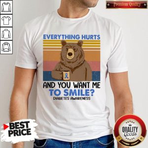 Everything Hurts And You Want Me To Smile Diabetes Awareness Bear Vintage Retro Shirt