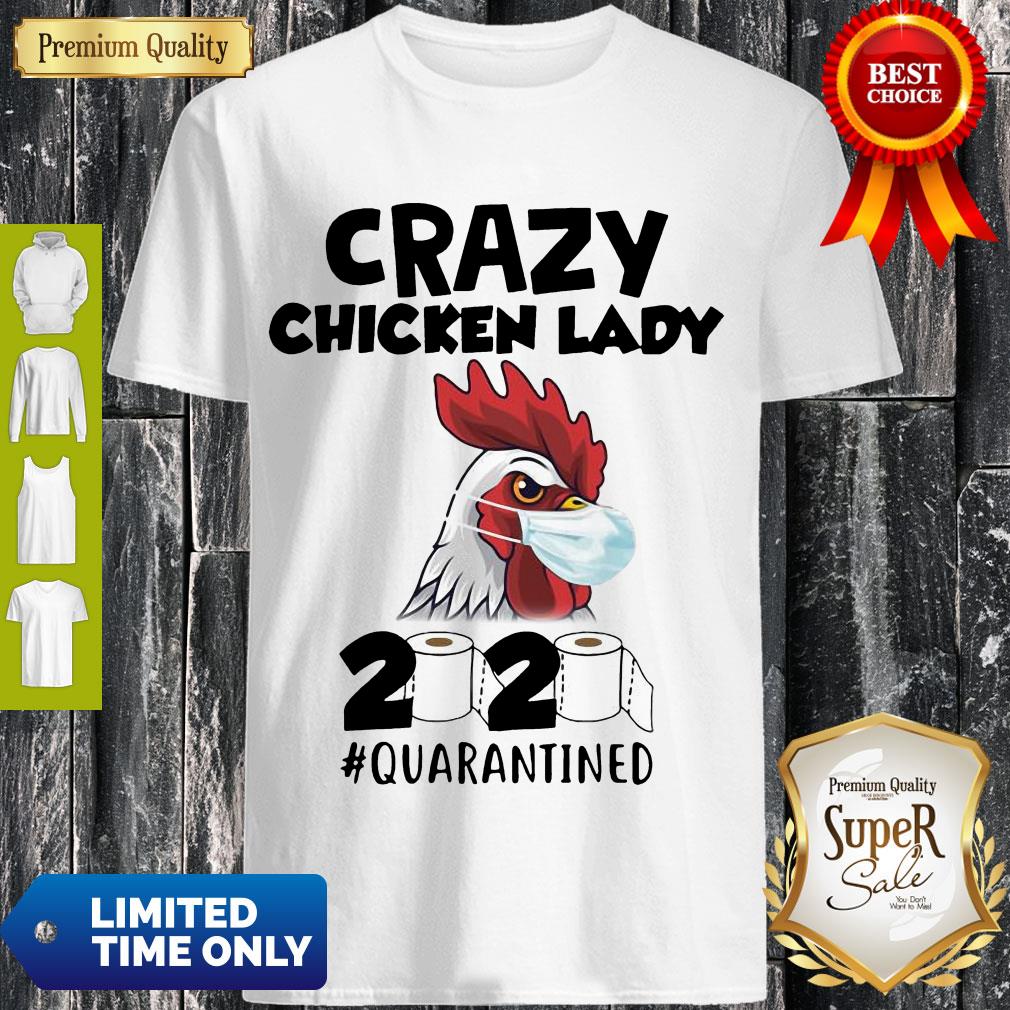 Top Crazy Chicken Lady 2020 #Quarantined Shirt