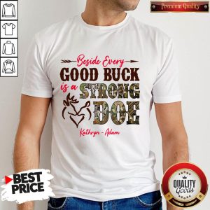 Beside Every Good Buck Is A Strong Doe Kathryn Adam Shirt