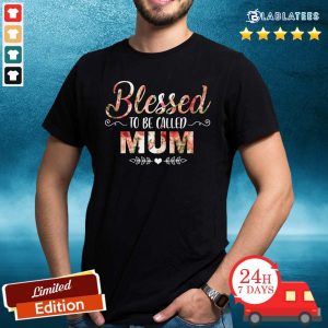 Blessed To Be Called Mum Flower Mother Day Shirt