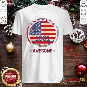 Original Quarantine Edition 1981 40 Years Of Being Awesome 40th Birthday 40 Years Old American Flag Shirt