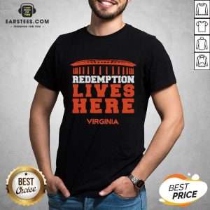Nice Redemption Lives Here Virginia Shirt