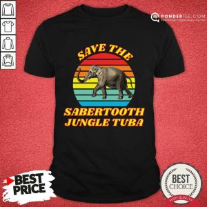 Save The Sabertooth Jungle Tuba Vintage Shirt