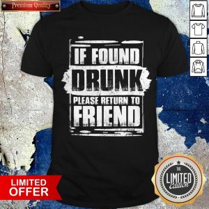 Found Drunk Return To Friend Group Of 3 Friends Drunk Girls T-Shirt