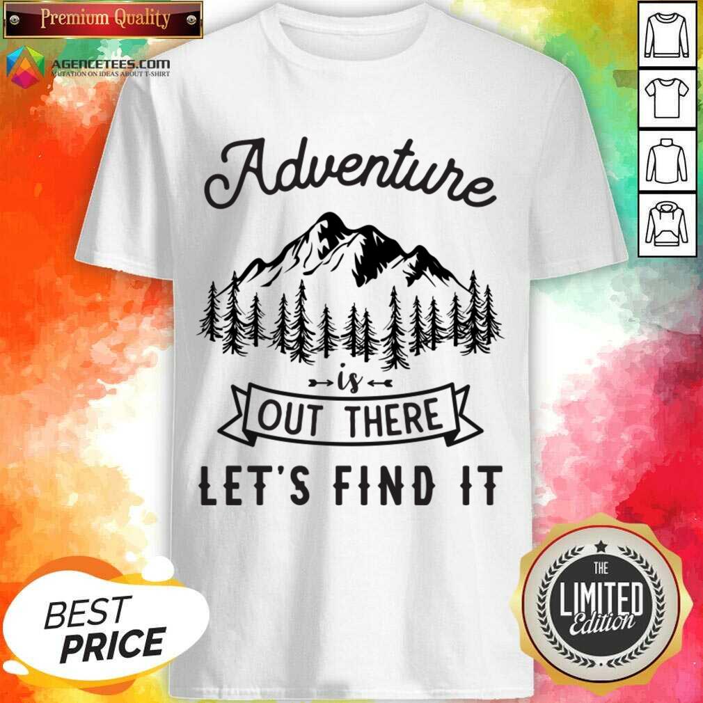 Adventure Is Out There 5 Find It Shirt