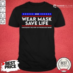 Wear Mask Save Life Funny Movie Election Shirt