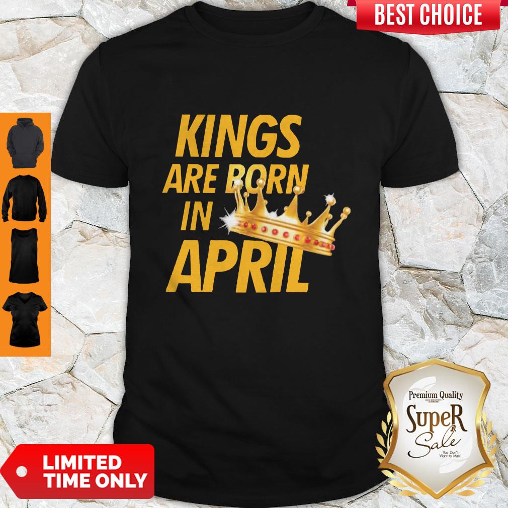 Premium Kings Are Born In April Shirt