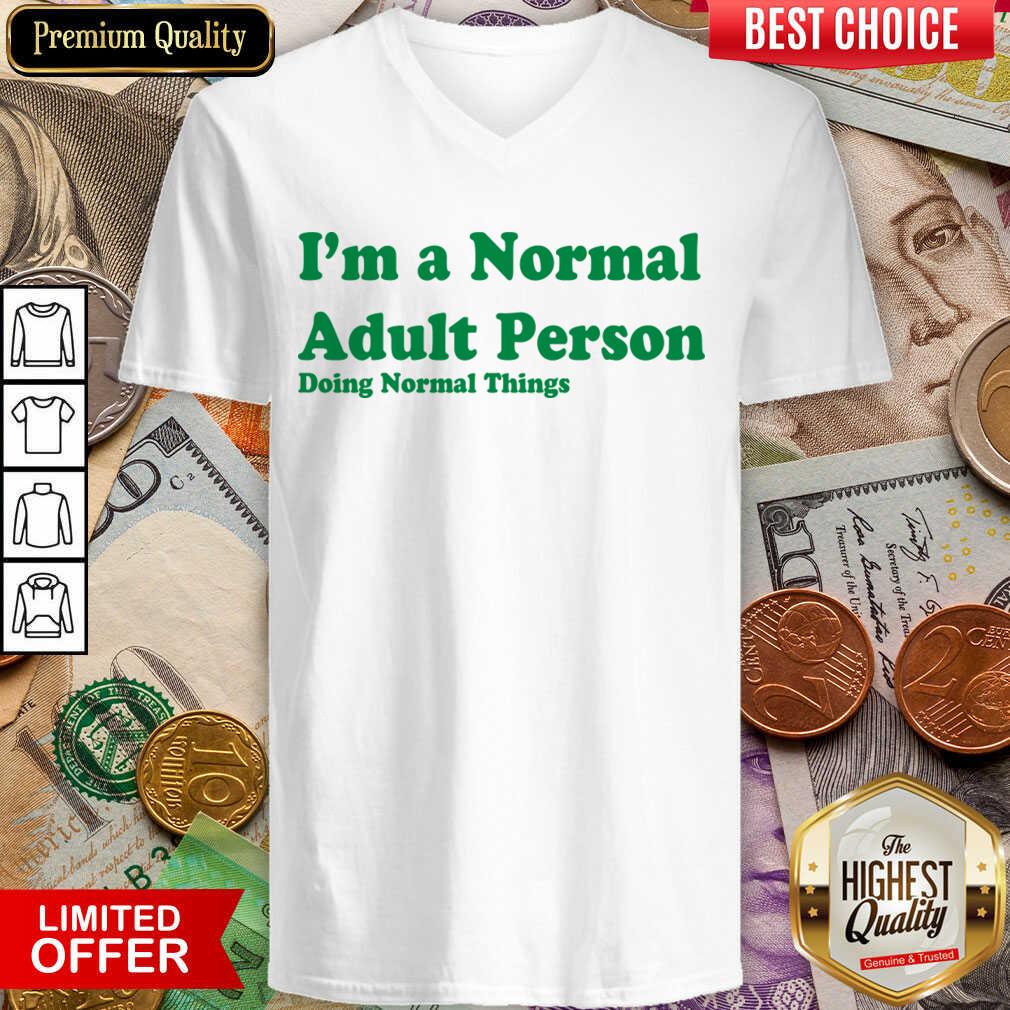I'm A Normal Adult Person Doing Normal Things Shirt