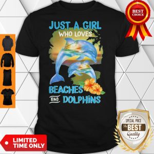 Funny Just A Girl Who Loves Beaches And Dolphins Shirt