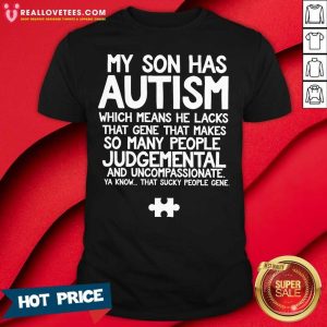 Premium My Son Has Autism Shirt