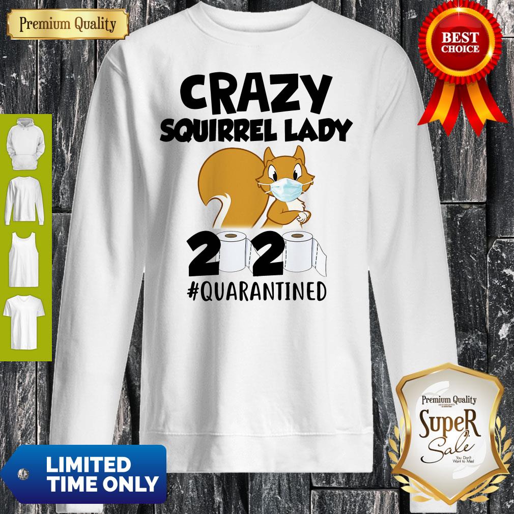 Official Crazy Squirrel Lady 2020 #Quarantined Shirt