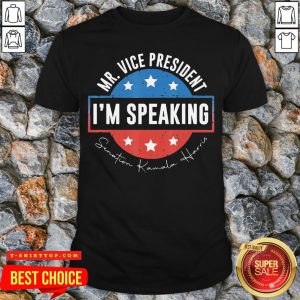 Mr Vice President I Am Speaking Kamala Harris America Shirt