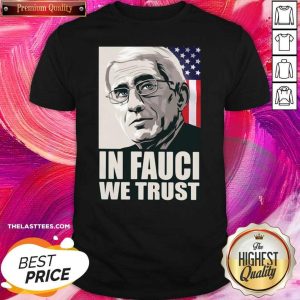 Top In Fauci We Trust American Flag Shirt