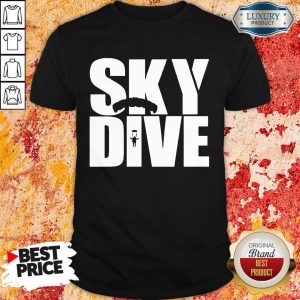 Top Skydiving Skydiver Skydive Shirt