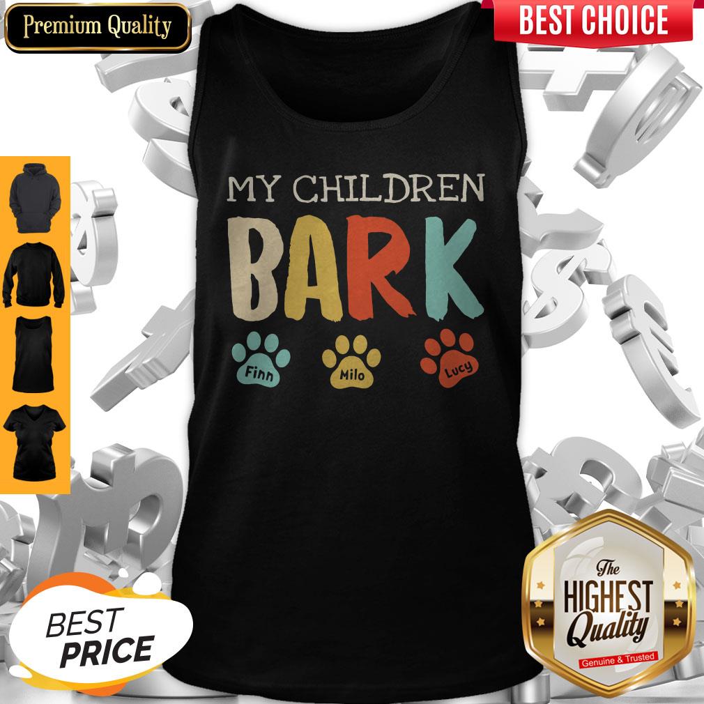 My Children Bark Finn Milo Lucy Shirt