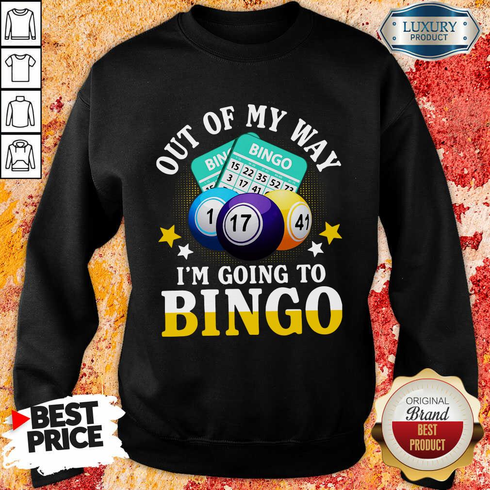 Out Of My Way Im Going To Bingo Shirt