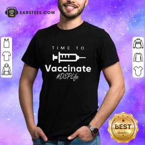 Top Time To Vaccinate DSP Life Amused Shirt