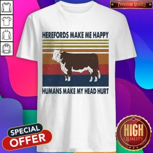 Awesome Herefords Make Me Happy Humans Make My Head Hurt Shirt