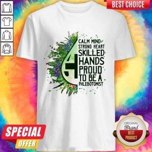 Calm Mind Strong Heart Skilled Hands Proud To Be A Phlebotomist Shirt