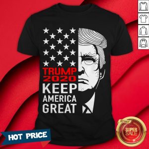 Trump 2020 Keep America Great Shirt
