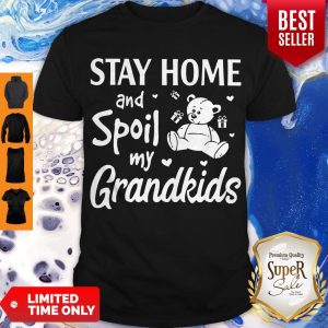Perfect Stay Home And Spoil My Grandkids Shirt