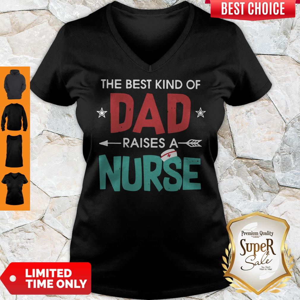 Official The Best Kind Of Dad Raises A Nurse Shirt