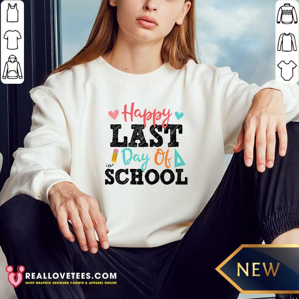 Happy Last Day Of School Shirt