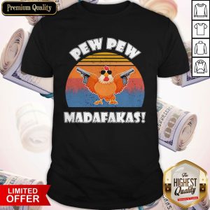 Chicken Pew Pew Madafakas Vintage Shirt