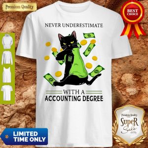 Top Official Never Underestimate A Cat Mom With A Accounting Degree Shirt