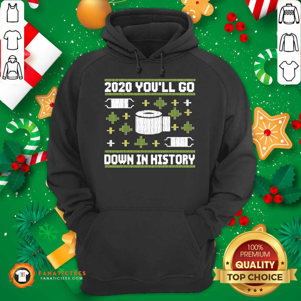 premium-2020-youll-go-down-in-history-toilet-paper-and-face-mask-ugly-christmas-hoodie.jpg