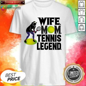 Wife Mom Tennis Legend Shirt