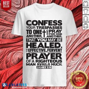 Confess Your Trespasses To One Another Shirt