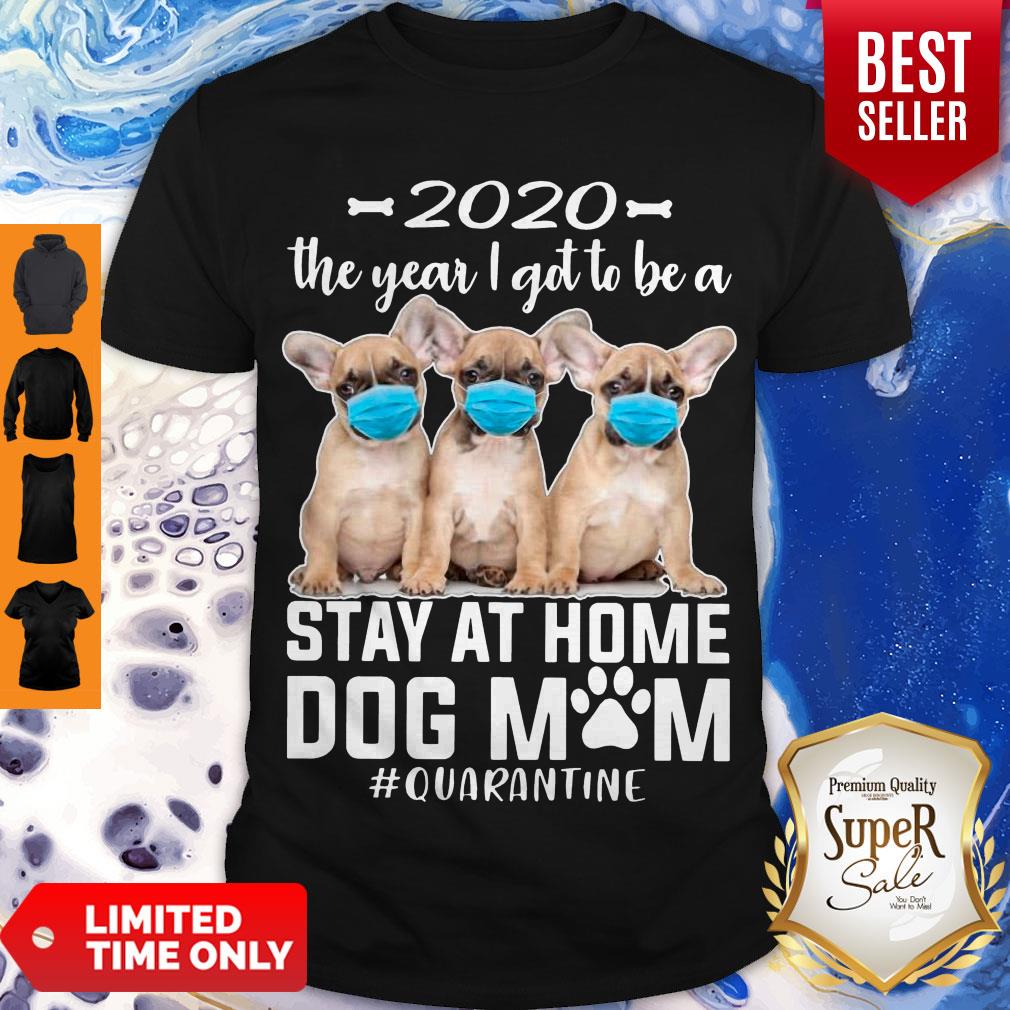 Top 2020 The Year I Got To Be A Stay At Home Chihuahua Dog Mom Quarantine Shirt