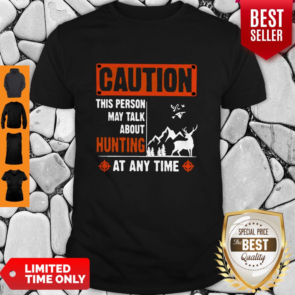 Top Caution This Person May Talk About Hunting Shirt
