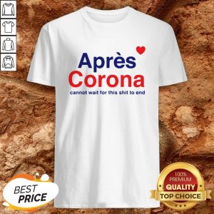 Apres Corona Cannot Wait For This Shirt