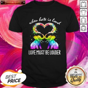 LGBT Elephant When Hate Is Loud Love Must Be Louder Heart Shirt