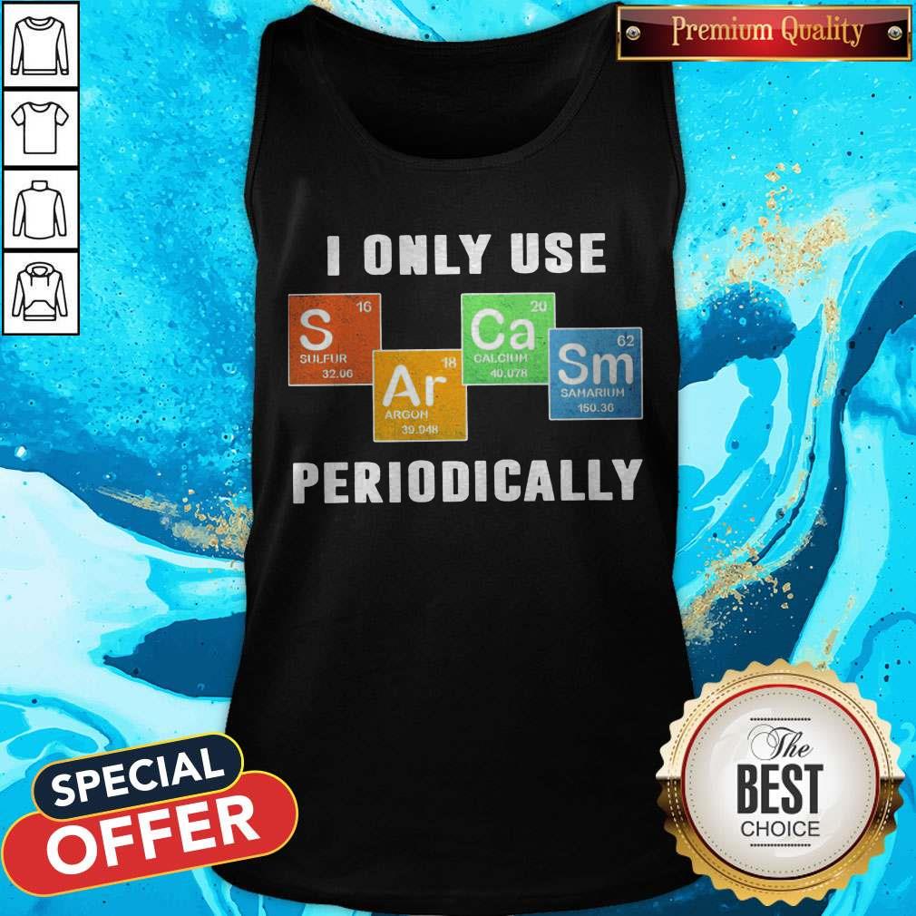 Color Chemistry I Only Use Periodically Shirt