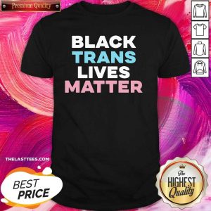 Official Black Trans Lives Matter Shirt