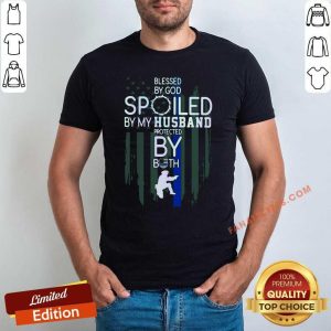Premium Police Blesses By God Spoiled By My Husband Protected By Both Shirt