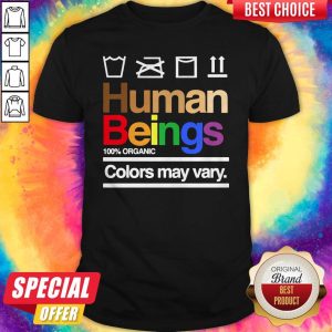 Good Human Beings 100′ Organic Colors May Vary Shirt