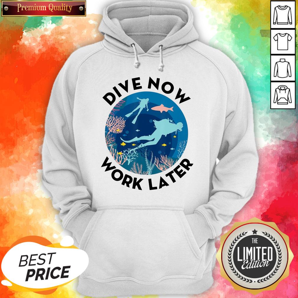 Dive Now Work Later Scuba Diver Diving Shirt