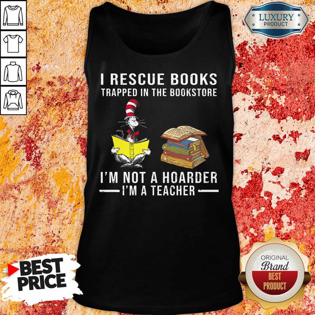 I'm Not A Hoarder I'm A Teacher Shirt