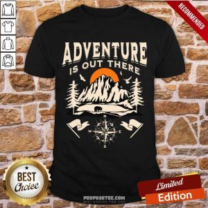 Adventure Is Out There Shirt