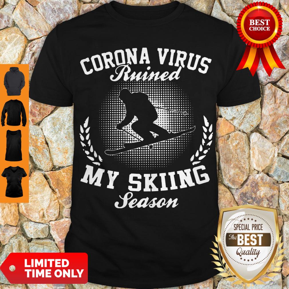 Top Coronavirus Ruined My Skiing Season Shirt