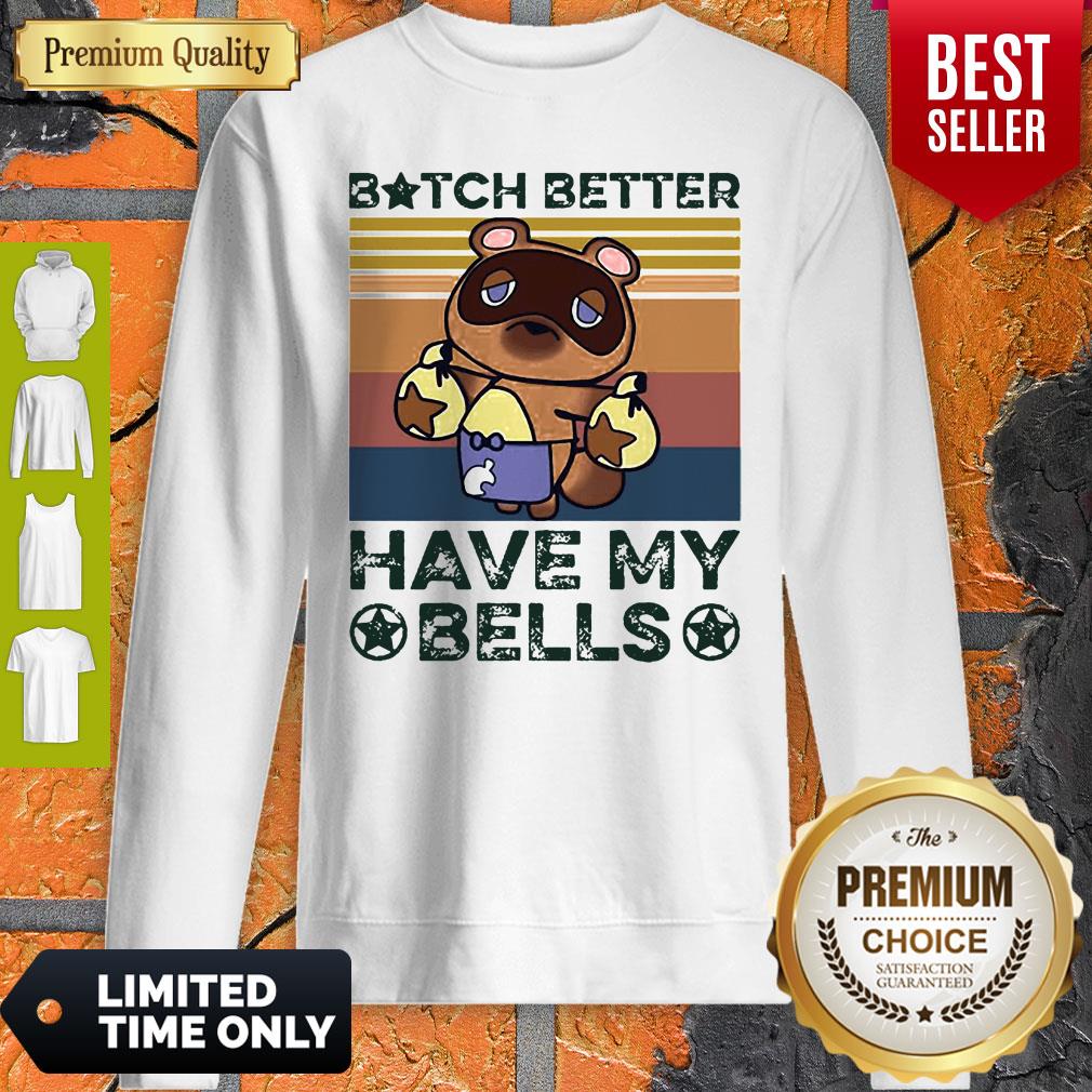 Official Bitch Better Have My Bells Vintage Shirt