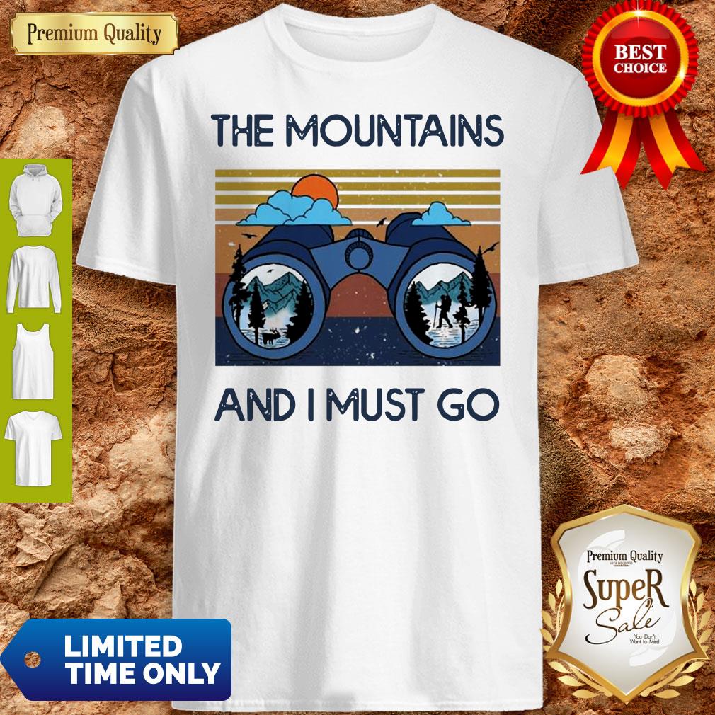 Good The Mountains Are Calling And I Must Go Vintage Shirt