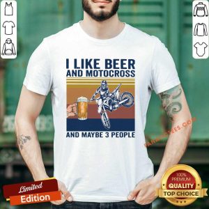 Hot I Like Beer And Motocross And Maybe 3 People Vintage Shirt
