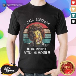 I Said Jerome Vintage Shirt