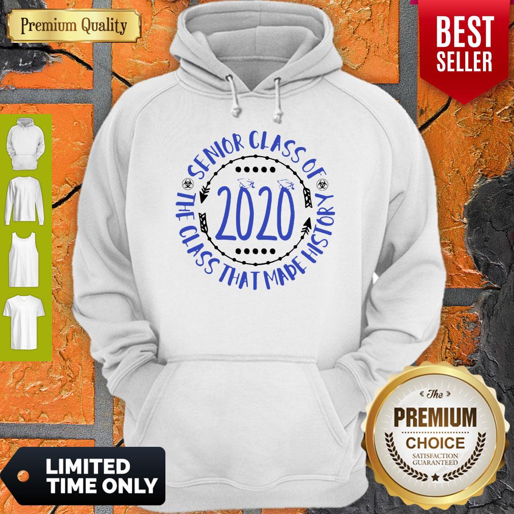 Nice Senior Class Of 2020 The Class That Made History Shirt